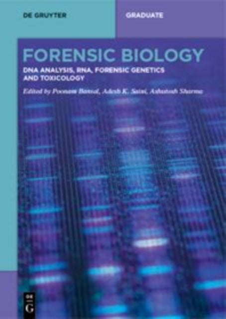Forensic Biology - DNA Analysis, RNA, Forensic Genetics and Toxicology
