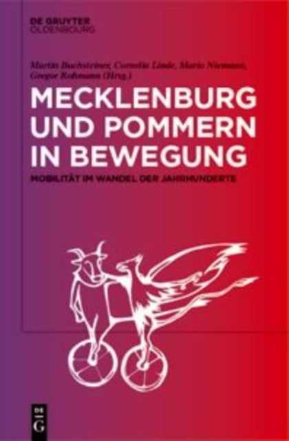 Mecklenburg Und Pommern in Bewegung - Mobilitat Im Wandel Der Jahrhunderte
