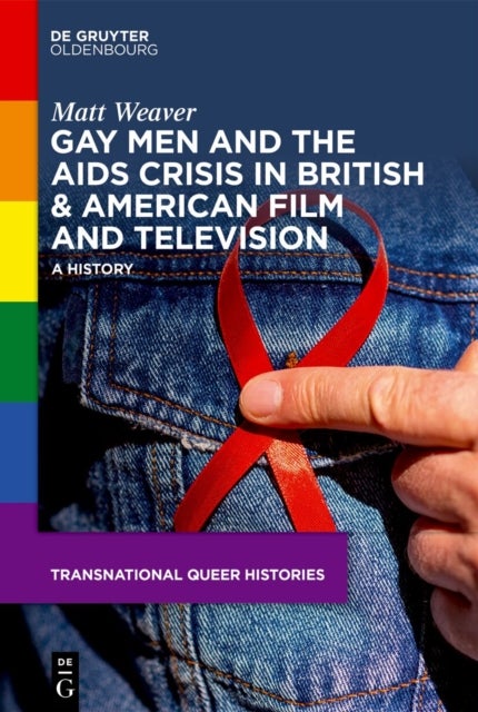 Gay Men and the AIDS Crisis in British & American Film and Television - A History