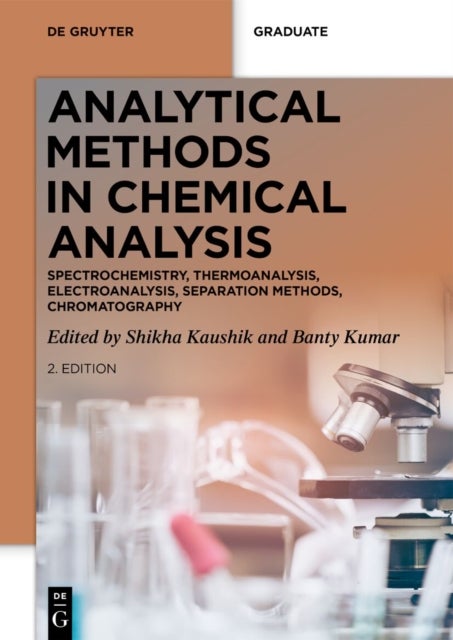 Analytical Methods in Chemical Analysis - Spectrochemistry, Thermoanalysis, Electroanalysis, Separation Methods, Chromatography