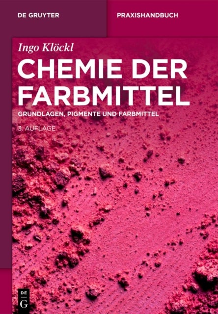 Chemie Der Farbmittel - Grundlagen, Pigmente Und Farbmittel