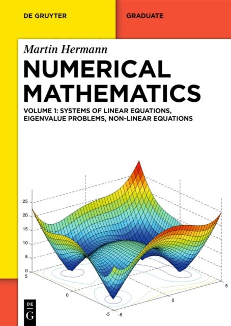 Numerical Mathematics - Systems of Linear Equations, Eigenvalue Problems, Non-Linear Equations