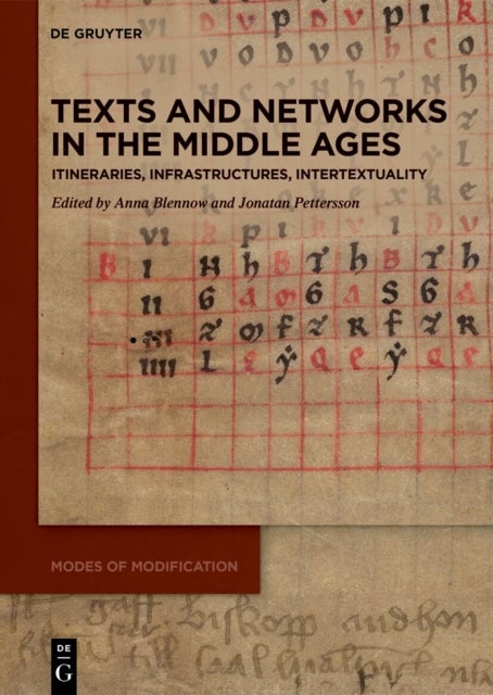 Texts and Networks in the Middle Ages - Itineraries, Infrastructures, Intertextuality
