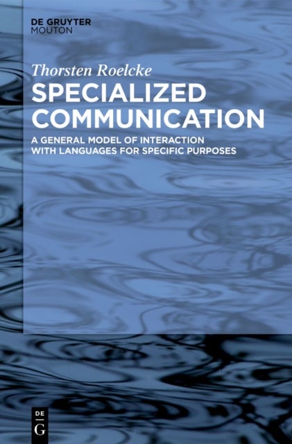 Specialized Communication - A General Model of Interaction with Languages for Specific Purposes