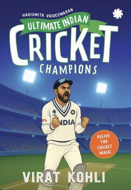 Ultimate Indian Cricket Champions - Virat Kohli