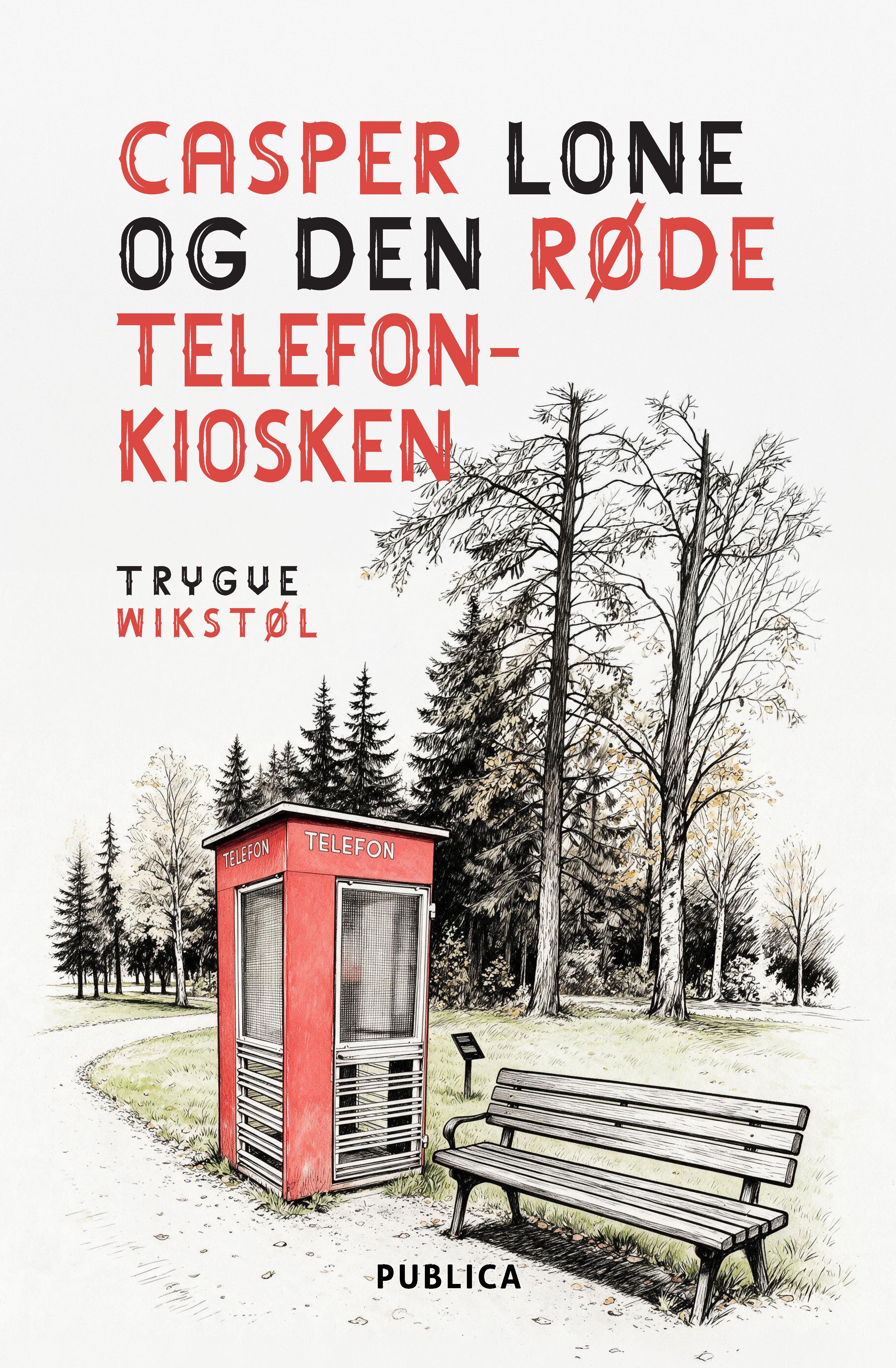 Casper Lone og den røde telefonkiosken av TRYGVE WIKSTØL