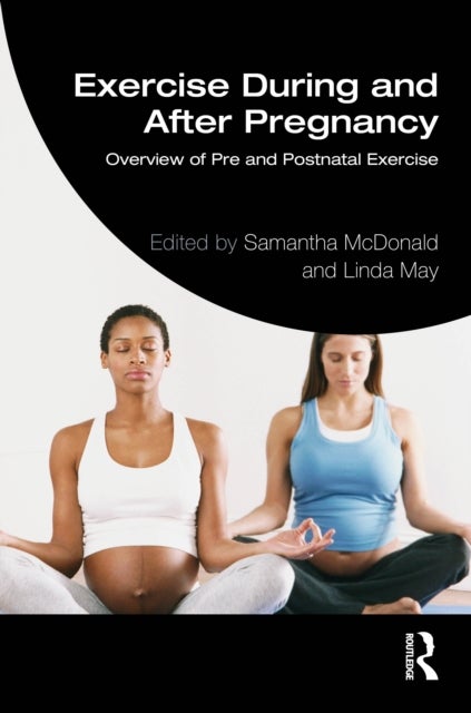 Exercise During and After Pregnancy - Overview of Pre and Postnatal Exercise