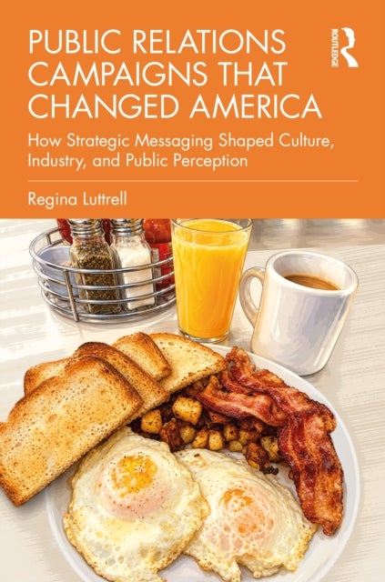 Public Relations Campaigns that Changed America av Regina Luttrell