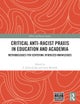Critical Anti-Racist Praxis in Education and Academia