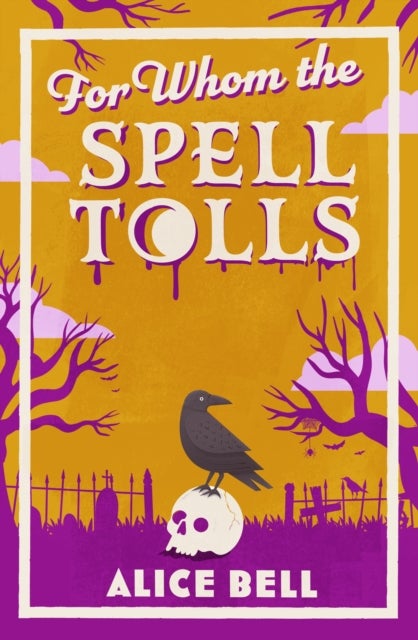 For Whom the Spell Tolls - The BRAND NEW hilarious, witchy crime mystery in the beloved Grave Expectations series