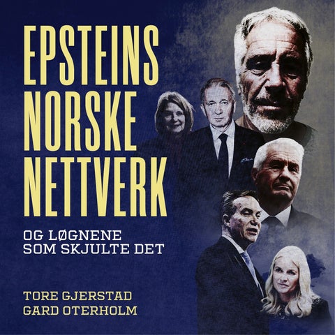 Epsteins norske nettverk - og løgnene som skjulte det