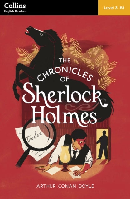 The Chronicles of Sherlock Holmes: Level 3 – intermediate (B1)
