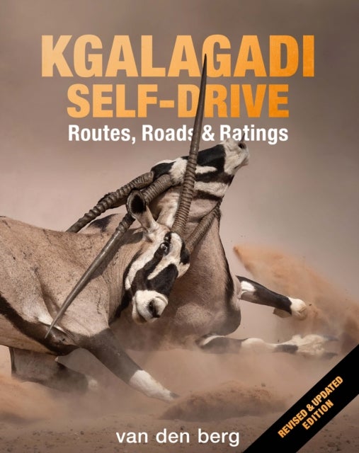 Kgalagadi Self-Drive (New Edition) - Routes, Roads & Ratings