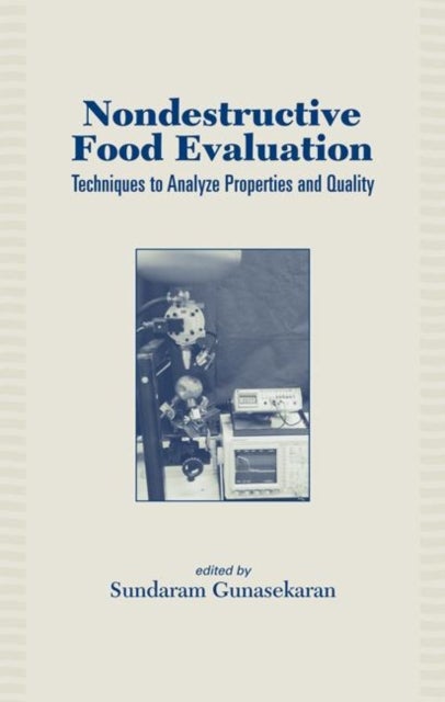 Nondestructive Food Evaluation - Techniques to Analyze Properties and Quality