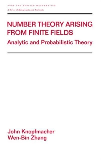 Number Theory Arising From Finite Fields - Analytic And Probabilistic Theory