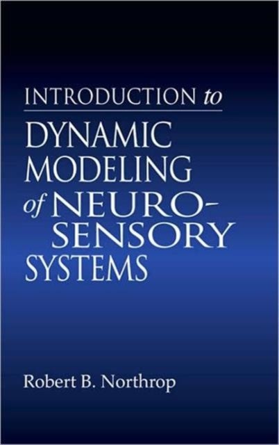 Introduction to Dynamic Modeling of Neuro-Sensory Systems