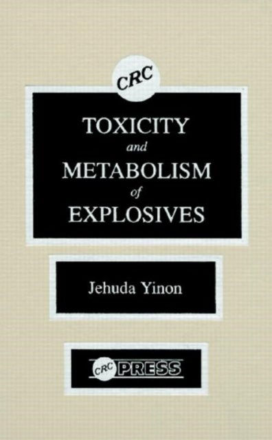 Toxicity and Metabolism of Explosives