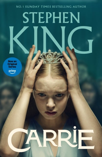 Carrie - An iconic chiller from the No. 1 bestseller, soon to be a TV series