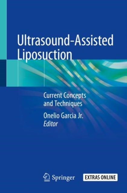 Ultrasound-Assisted Liposuction - Current Concepts and Techniques