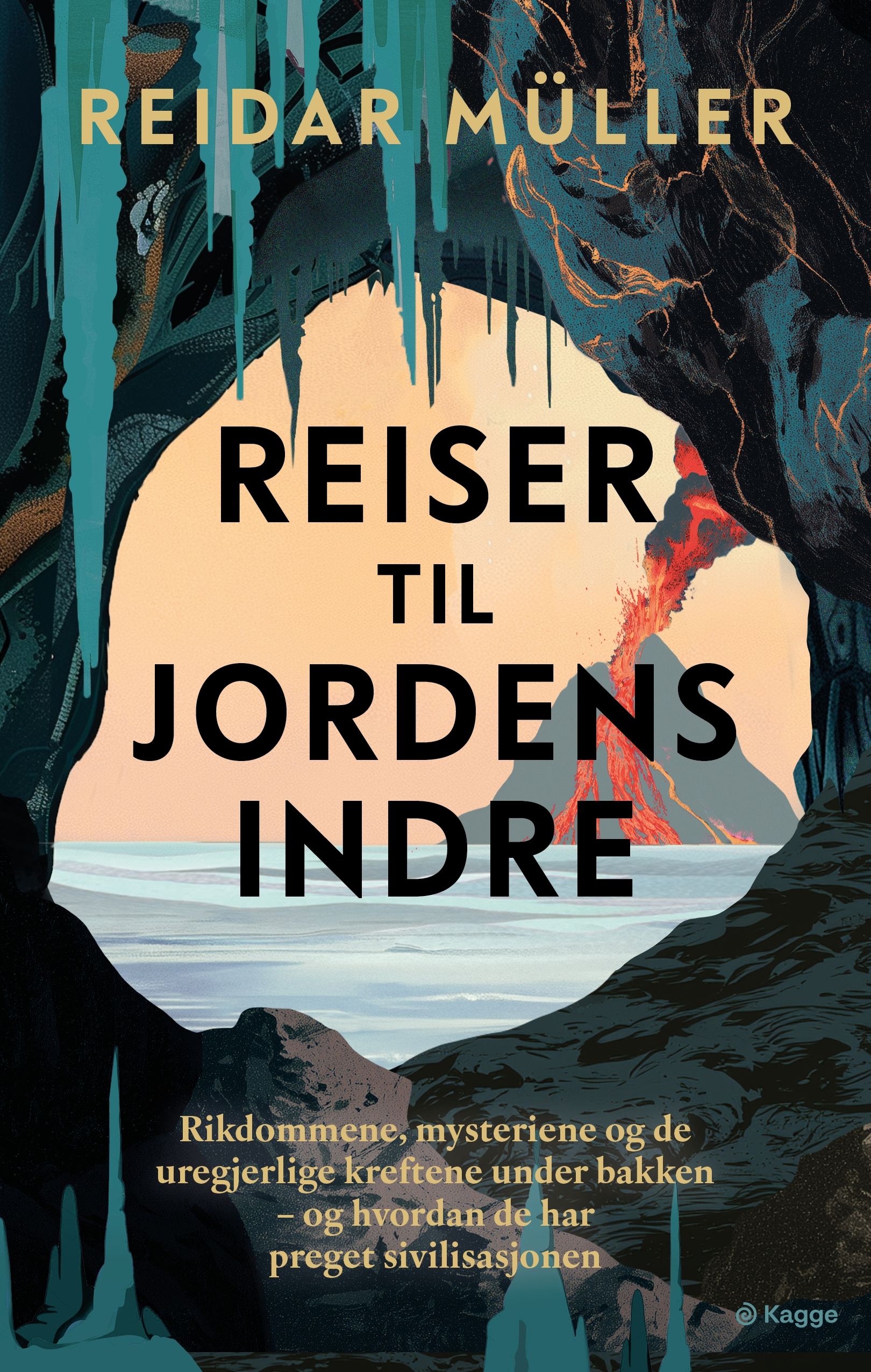 Reiser til jordens indre - rikdommene, mysteriene og de uregjerlige kreftene under bakken - og hvordan de har preget sivilisasjonen