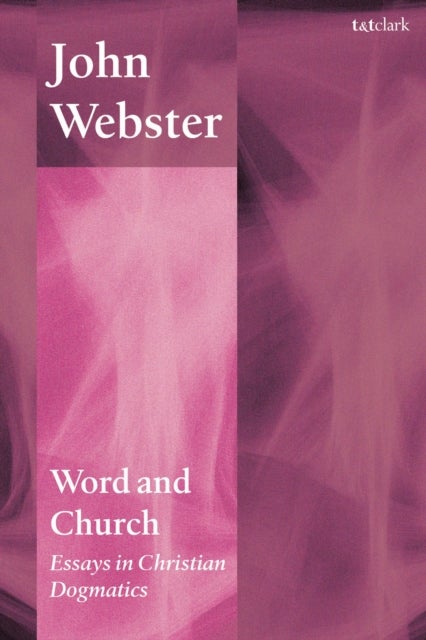 Word and Church - Essays in Christian Dogmatics