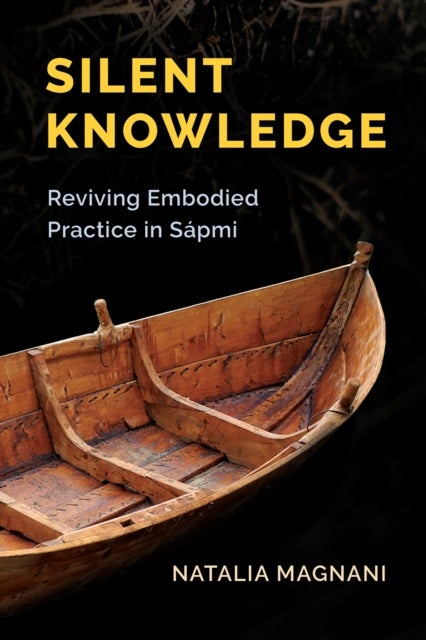 Silent Knowledge - Reviving Embodied Practice in Sapmi