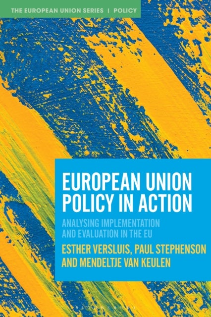 European Union Policy in Action - Analysing Implementation and Evaluation in the EU