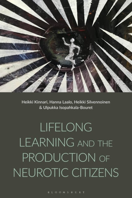 Lifelong Learning and the Production of Neurotic Citizens