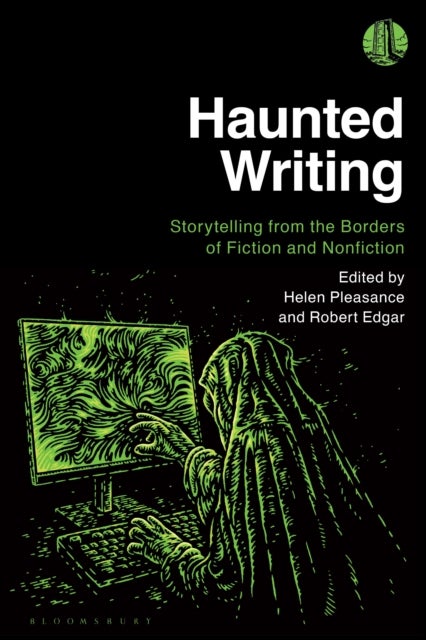 Haunted Writing - Storytelling from the Borders of Fiction and Nonfiction
