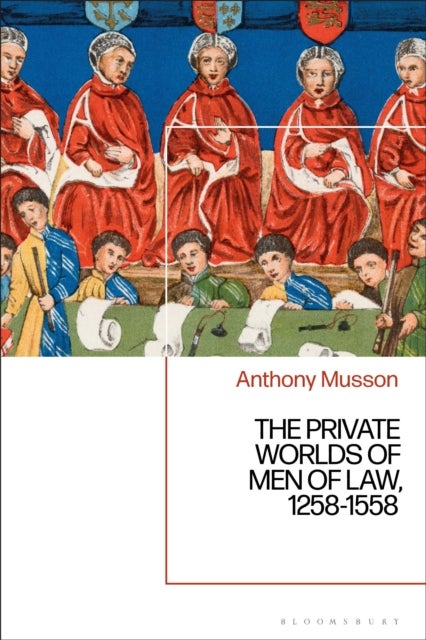 The Private Worlds of Men of Law, 1258-1558
