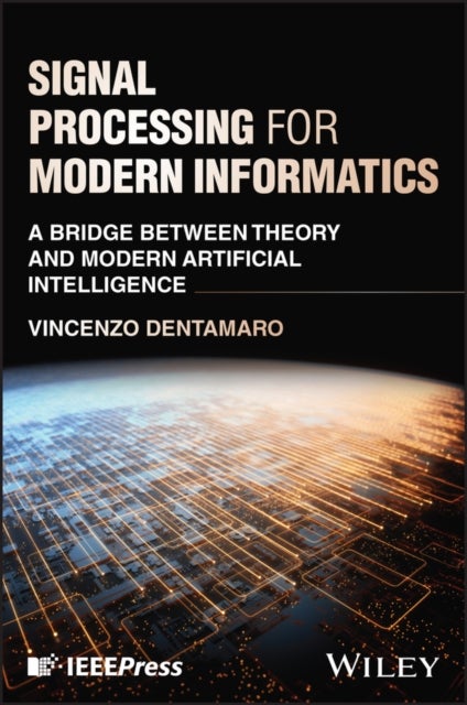Signal Processing for Modern Informatics av Vincenzo Dentamaro