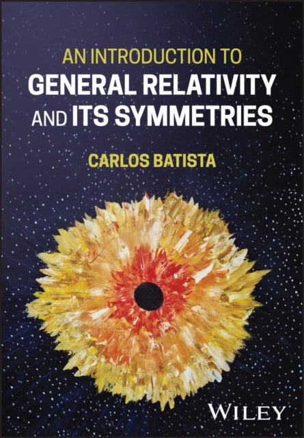 An Introduction to General Relativity and Its Symmetries