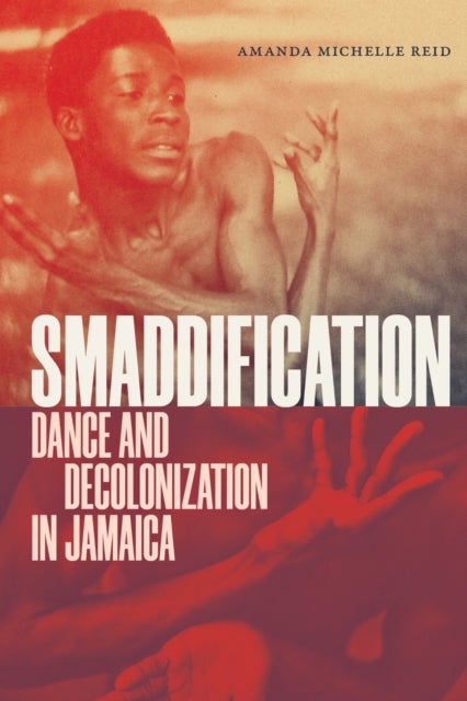 Smaddification - Dance and Decolonization in Jamaica