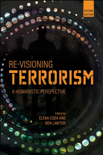 Re-Visioning Terrorism - A Humanistic Perspective
