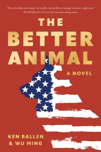 The Better Animal - A Novel