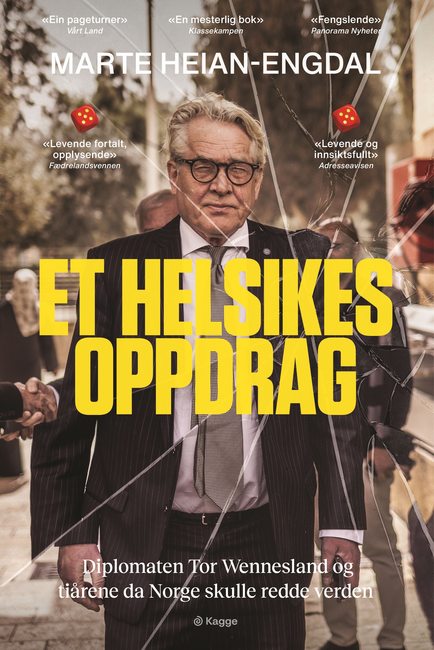 Et helsikes oppdrag - diplomaten Tor Wennesland og tiårene da Norge skulle redde verden