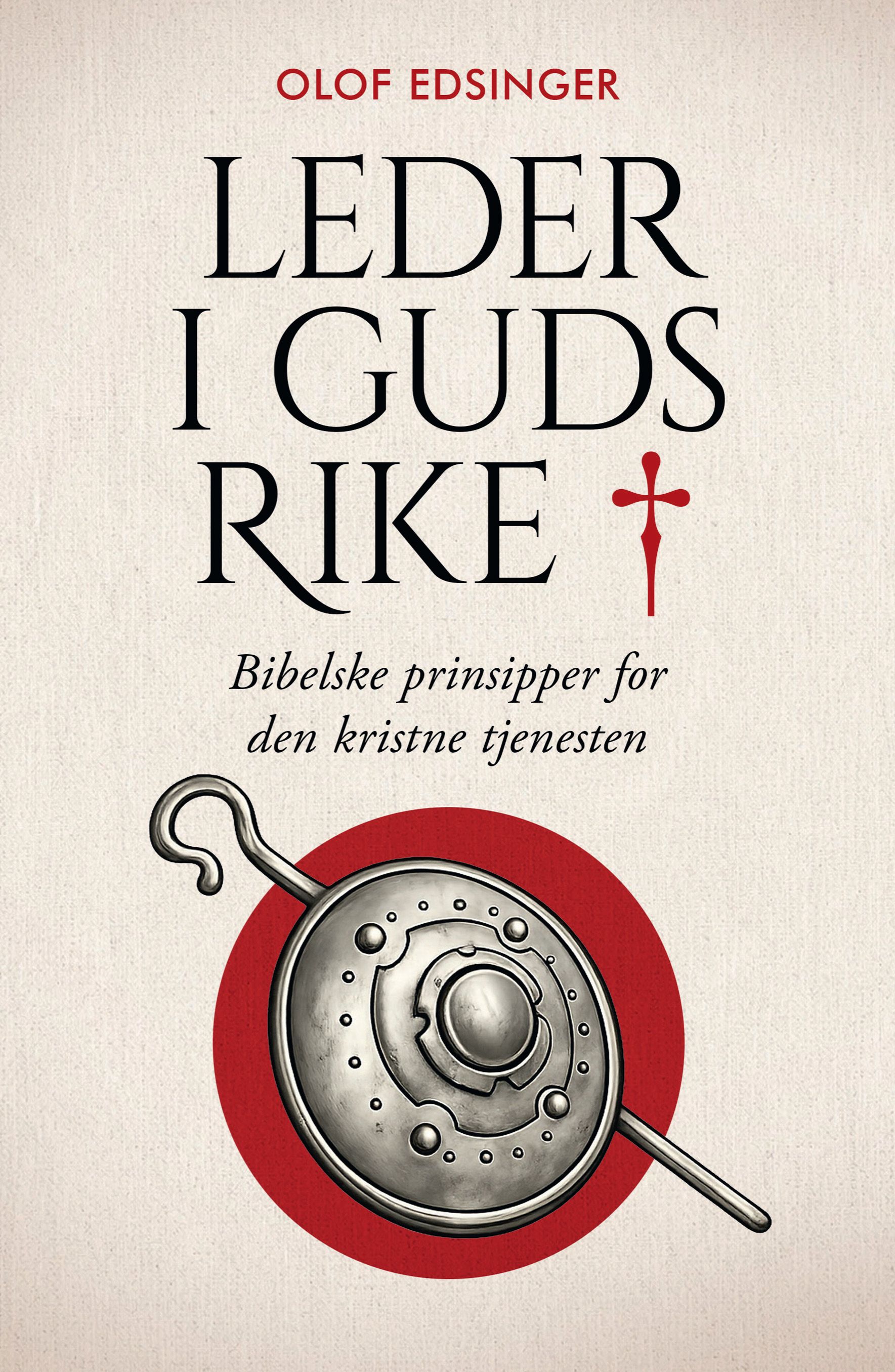 Leder i Guds rike - bibelske prinsipper for den kristne tjenesten