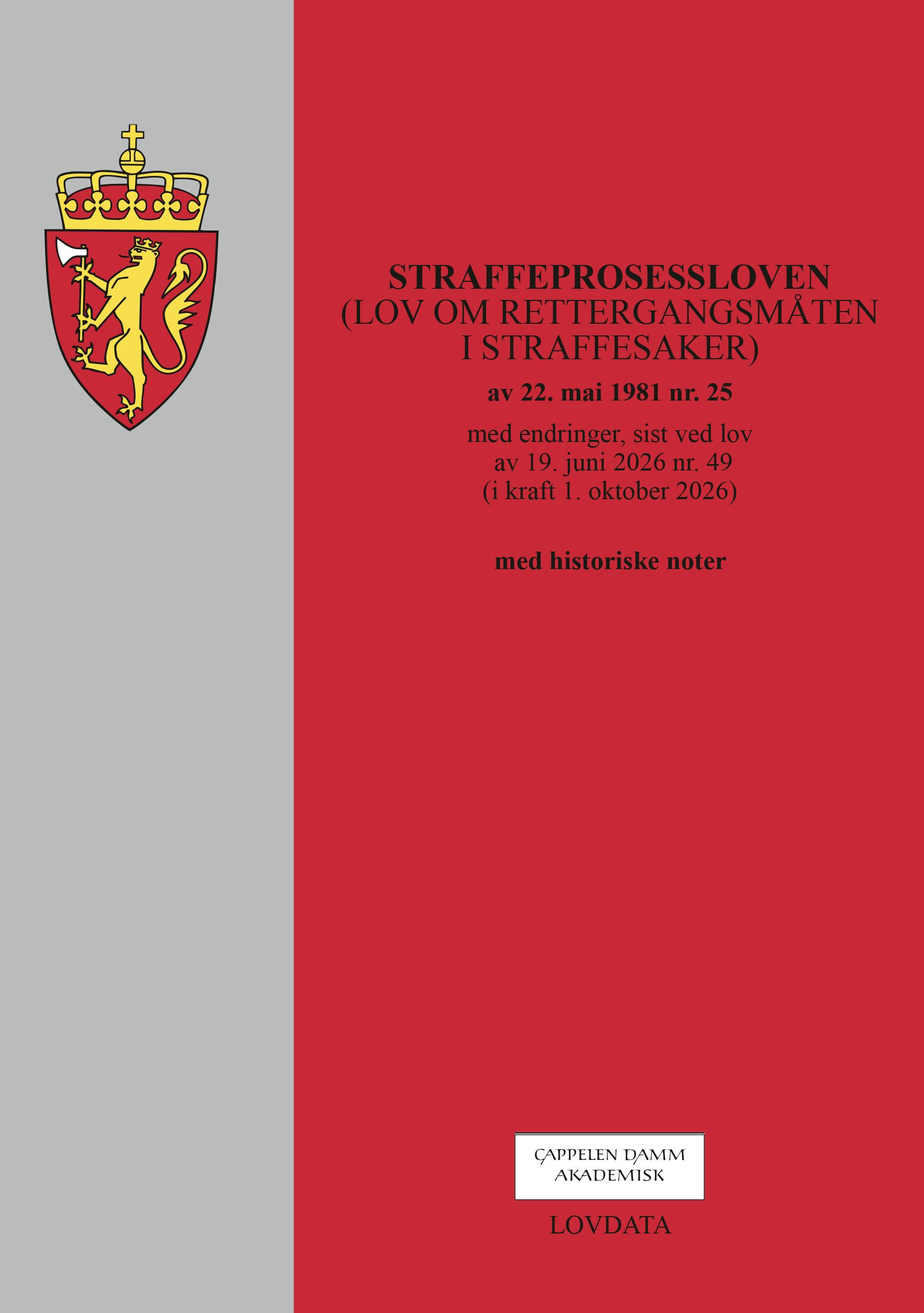 Straffeprosessloven - (lov om rettergangsmåten i straffesaker) av 22. mai 1981 nr. 25 : med endringer, sist ved lov av 19. juni 2026 nr. 45 (i kraft 1. juli 2026) : med historiske noter