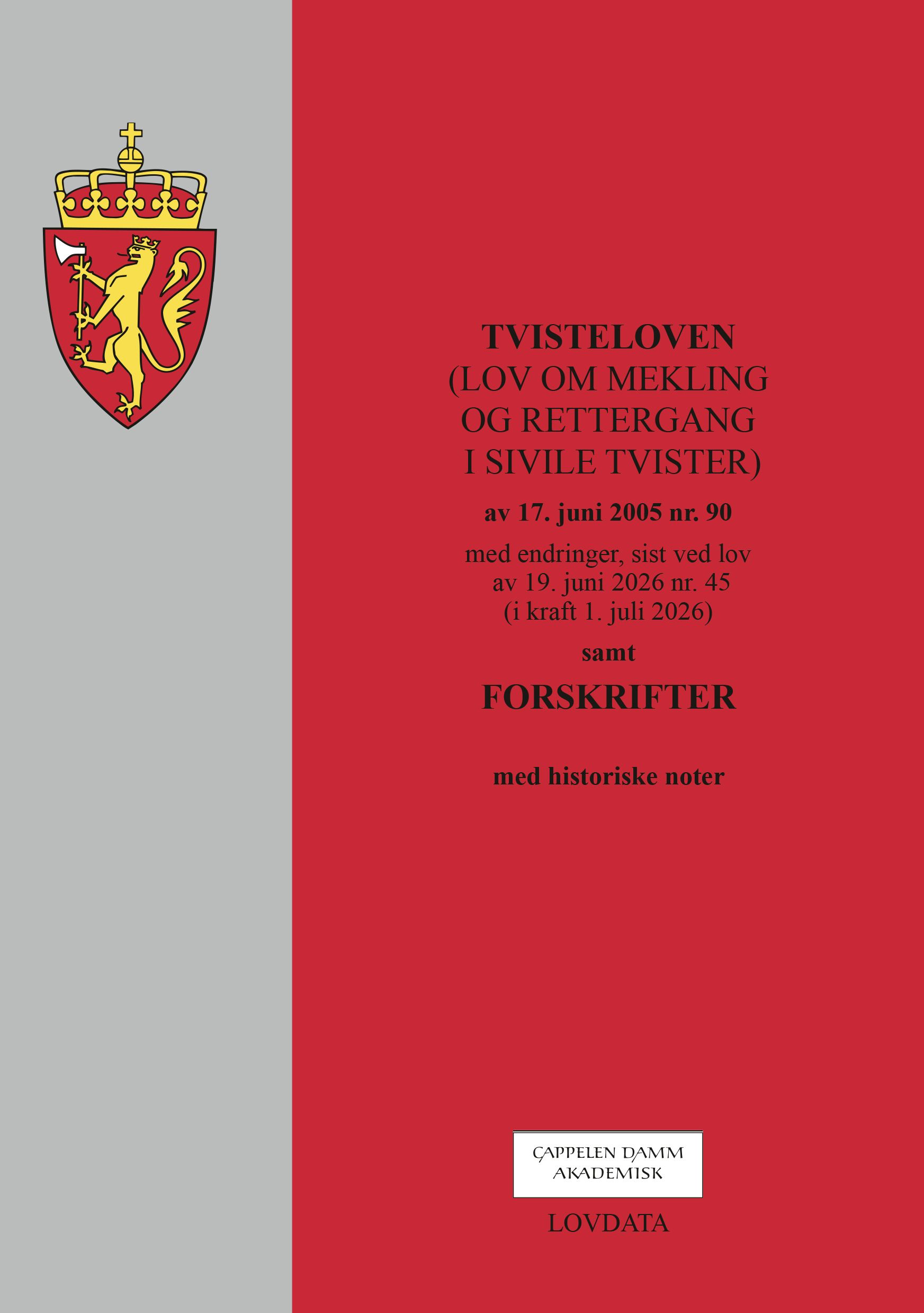Tvisteloven - (lov om mekling og rettergang i sivile tvister) av 17. juni 2005 nr. 90 : med endringer, sist ved lov av 19. juni 2026 nr. 45 (i kraft 1. juli 2026) : med historiske noter : samt forskrifter