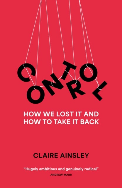 Control - How we lost it and how to take it back