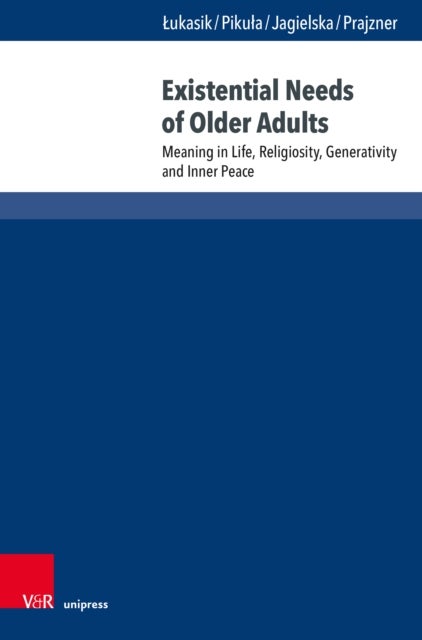 Existential Needs of Older Adults - Meaning in Life, Religiosity, Generativity and Inner Peace