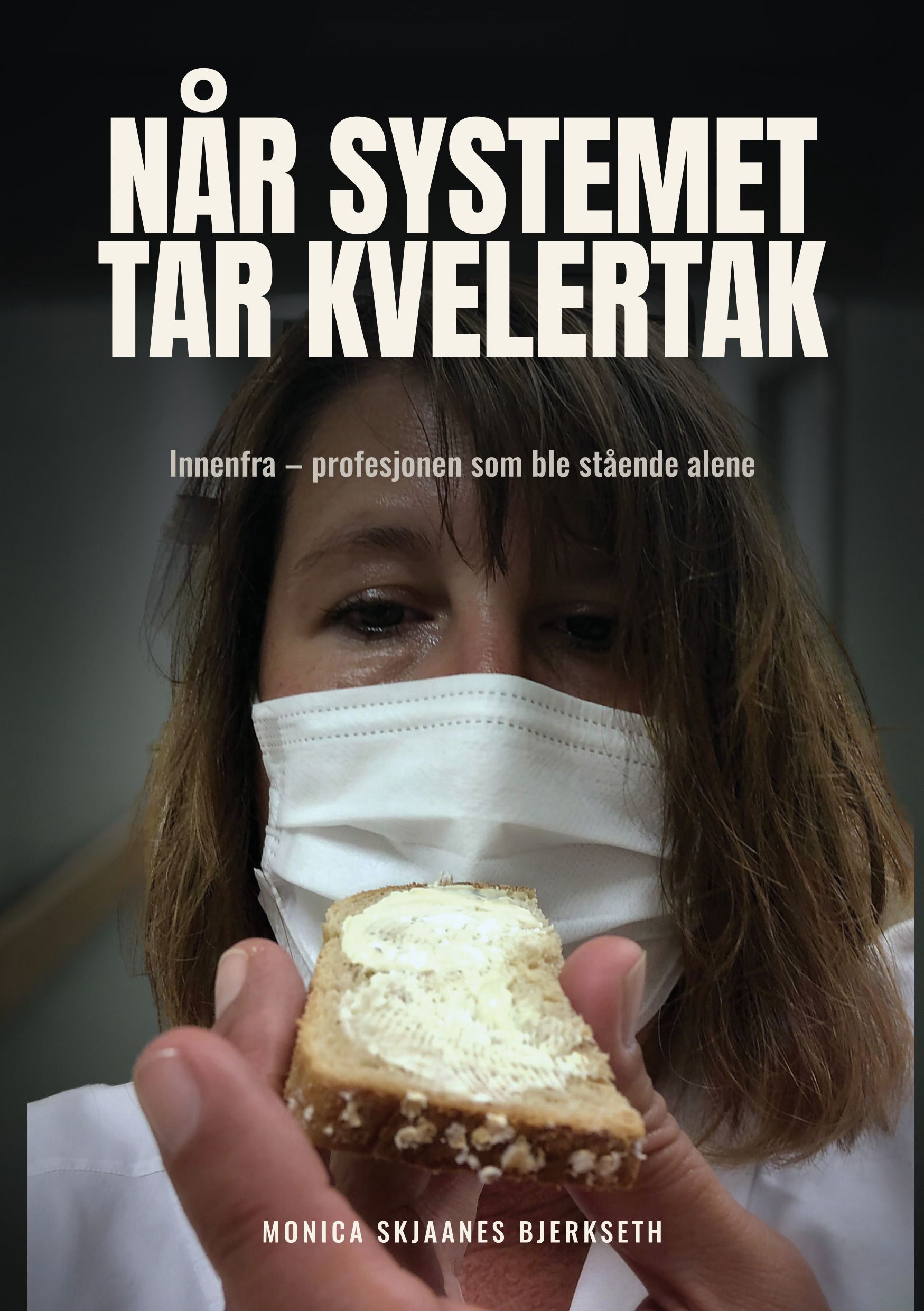 Når "systemet" tar "kvelertak" av Monica Skjaanes Bjerkseth