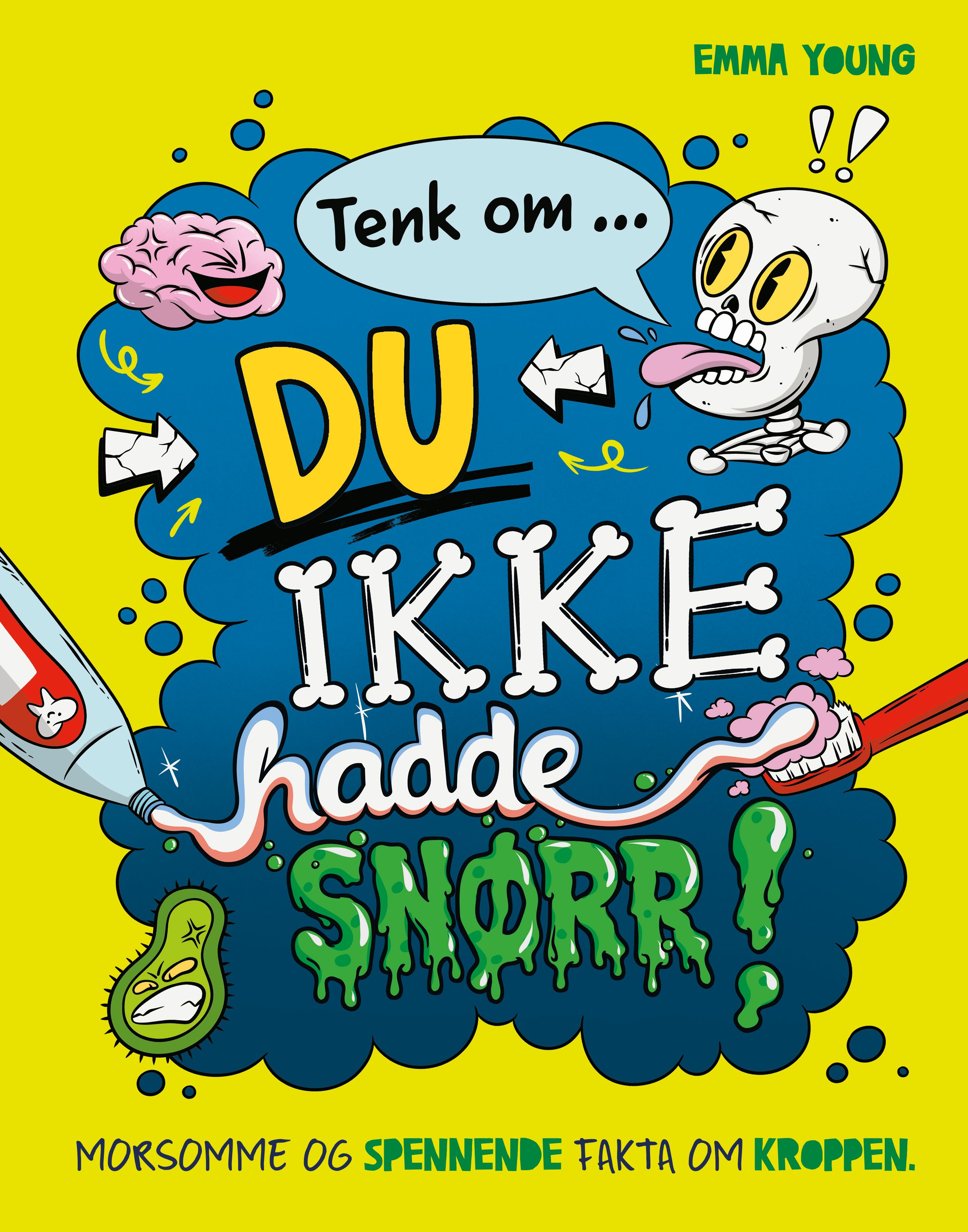 Tenk om ... du ikke hadde snørr! av Emma Young