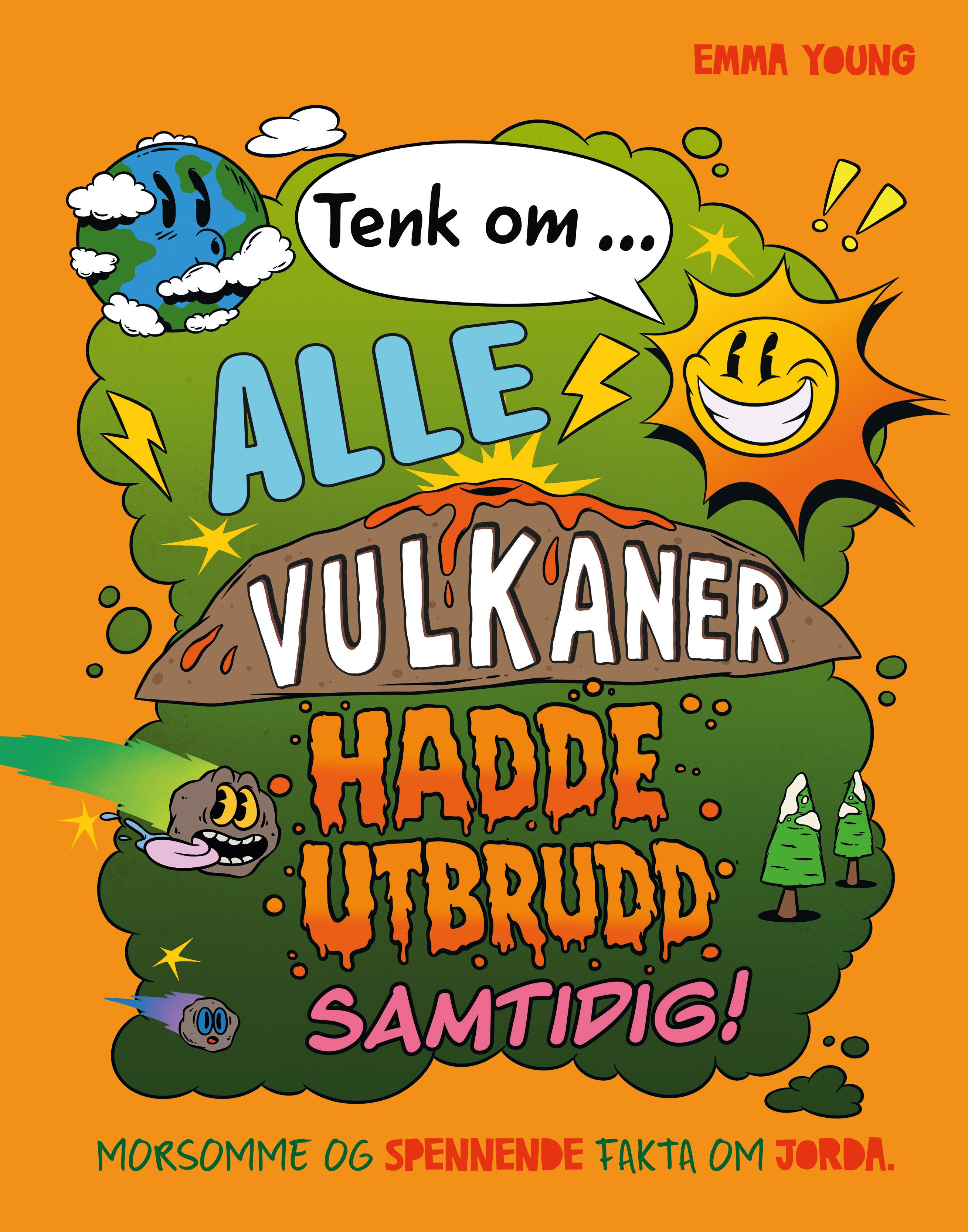 Tenk om... alle vulkaner hadde utbrudd samtidig! av Emma Young