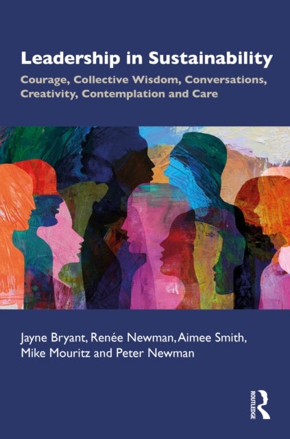 Leadership in Sustainability - Courage, Collective Wisdom, Conversations, Creativity, Contemplation and Care