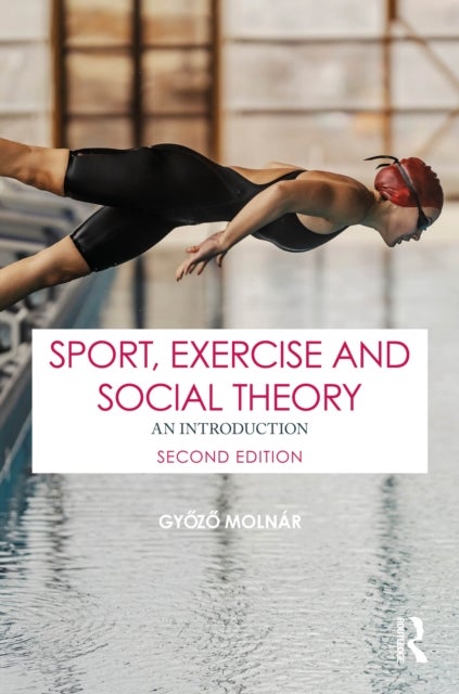 Sport, Exercise and Social Theory - An Introduction