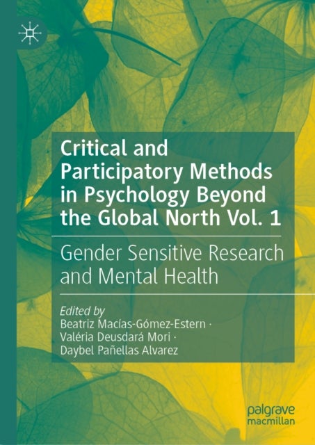 Critical and Participatory Methods in Psychology Beyond the Global North Vol. 1