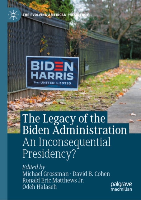 The Legacy of the Biden Administration - An Inconsequential Presidency?