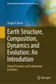 Earth Structure, Composition, Dynamics and Evolution: An Introduction