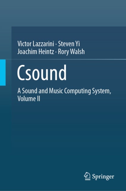 Csound - A Sound and Music Computing System, Volume ?